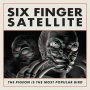 Six Finger Satellite - The Pigeon Is The Most Popular Bird (Remastered)