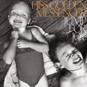 Hiss Golden Messenger - Jump For Joy [CD]
