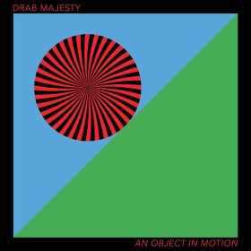 Drab Majesty - An Object In Motion [Vinyl, LP]