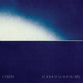 Colleen - Le Jour Et La Nuit Du Reel [CD]