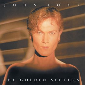 John Foxx - The Golden Section (Clear) [Vinyl, LP]