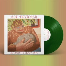 Art Feynman - Be Good The Crazy Boys (Leaf Green) [Vinyl, LP]