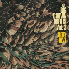 Holy Hive - Big Crown Vaults Vol. 3 [Vinyl, LP]