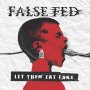 False Fed - Let Them Eat Fake