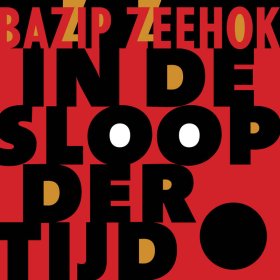 Bazip Zeehok - In De Sloop Der Tijd [CD]