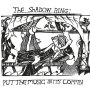 Shadow Ring - Put The Music In Its Coffin