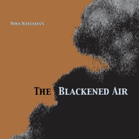 Nina Nastasia - The Blackened Air (Clear) [Vinyl, LP]