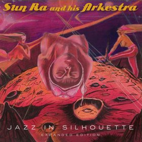 Sun Ra & His Arkestra - Jazz In Silhouette [2CD]