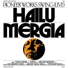 Hailu Mergia - Pioneer Works [Vinyl, LP]