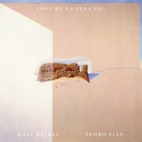 Raul Refree & Pedro Vian - Font De La Vera Pau (White) [Vinyl, LP]