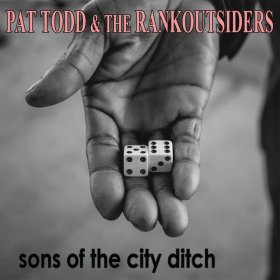 Pat Todd & The Rankoutsiders - Sons Of The City Ditch [CD]