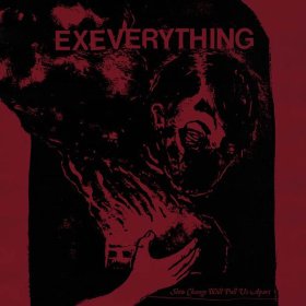 Ex Everything - Slow Change Will Pull Us Apart [Vinyl, LP]