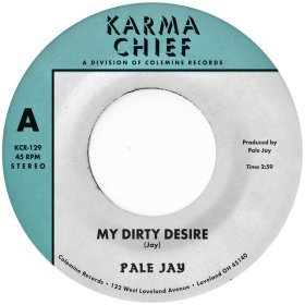 Pale Jay - My Dirty Desire [Vinyl, 7"]