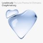 Craig Armstrong & Budapest Art Orchestra - Love Actually: The Love Themes For Orchestra