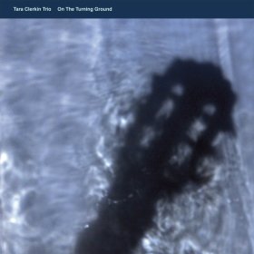 Tara Clerkin Trio - On The Turning Ground [Vinyl, LP]