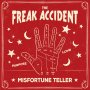 Freak Accident - Misfortune Teller