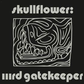 Skullflower - IIIrd Gatekeeper [Vinyl, 2LP]
