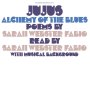 Sarah Fabio Webster - Jujus/Alchemy Of The Blues: Poems By Sarah Webster Fab.