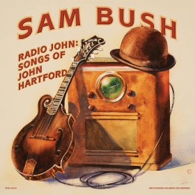 Sam Bush - Radio John: Songs Of John Hartford [Vinyl, LP]