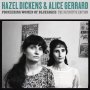 Hazel Dickens And Alice Gerrard - Pioneering Women Of Bluegrass: The Definitive Edition
