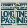 Kronos Quartet And Friends - Long Time Passing: Kronos Quartet And Friends Celebrate