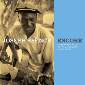 Joseph Spence - Encore: Unheard Recordings Of Bahamian Guitar And [CD]
