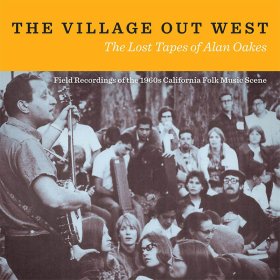 Various - The Village Out West: The Lost Tapes Of Alan Oakes [2CD]