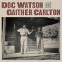 Doc Watson And Gaither Carlton - Doc Watson And Gaither Carlton
