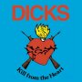 Dicks - Kill From The Heart