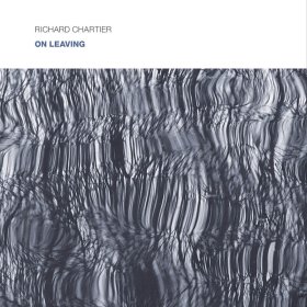 Richard Chartier - On Leaving [CD]