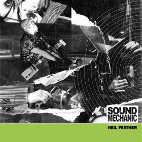 Neil Feather - Sound Mechanic: Music From A Documentary Film About Ner [Vinyl, LP]