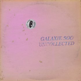 Galaxie 500 - Uncollected Noise New York '88-'90 [2CD]