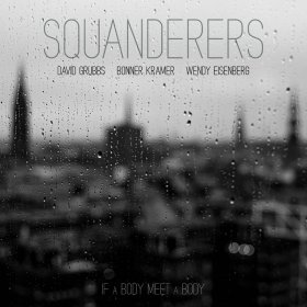Squanderers - If A Body Meet A Body (Clear) [Vinyl, LP]