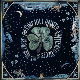 Pine Hill Haints - Shattered Pieces Of The True Cross [Vinyl, LP]