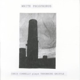 Chris Connelly - White Phosphorus (Plays Throbbing Gristle) [Vinyl, LP]