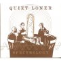 Quiet Loner - Spectrology