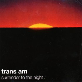 Trans Am - Surrender To The Night [CD]