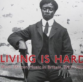 Various - Living Is Hard: West African Music 1927-1929 [CD]