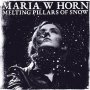 Maria W Horn - Melting Pillars Of Snow (Starlight Sparkle)