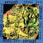 Cuticles - More Joy