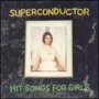 Superconductor - Hit Songs For Girls
