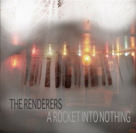 Renderers - A Rocket Into Nothing [CD]