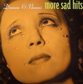 Damon & Naomi - More Sad Hits [CD]