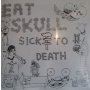 Eat Skull - Sick To Death