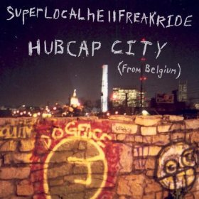 Hubcap City - Superlocalhellfreakride [CD]