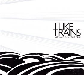 I Like Trains - He Who Saw The Deep [Vinyl, LP]