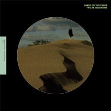 Naked On The Vague - Twelve Dark Noons [MCD]