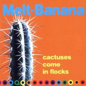 Melt-Banana - Cactuses Come In Flocks [CD]