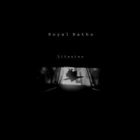 Royal Baths - Litanies [CD]