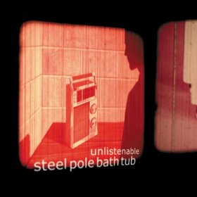 Steel Pole Bath Tub - Unlistenable [CD]